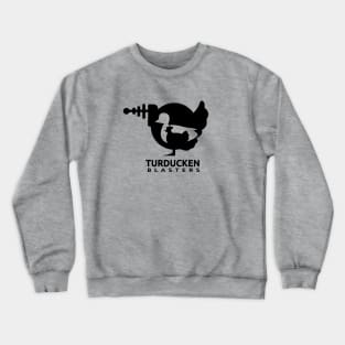 Turducken Blasters Crewneck Sweatshirt